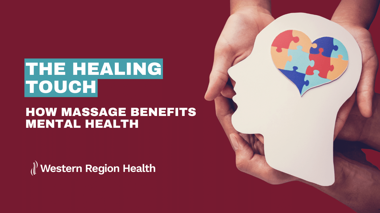 The Healing Touch How Massage Benefits Mental Health Western Region